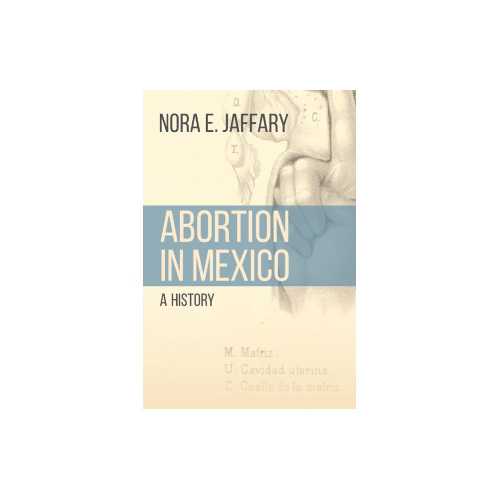University of Nebraska Press Abortion in Mexico (inbunden, eng)