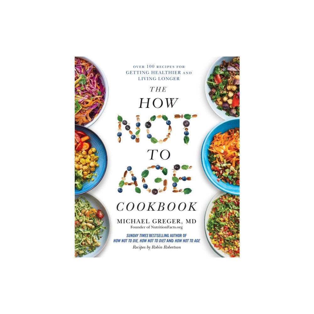 Pan Macmillan The How Not to Age Cookbook (inbunden, eng)