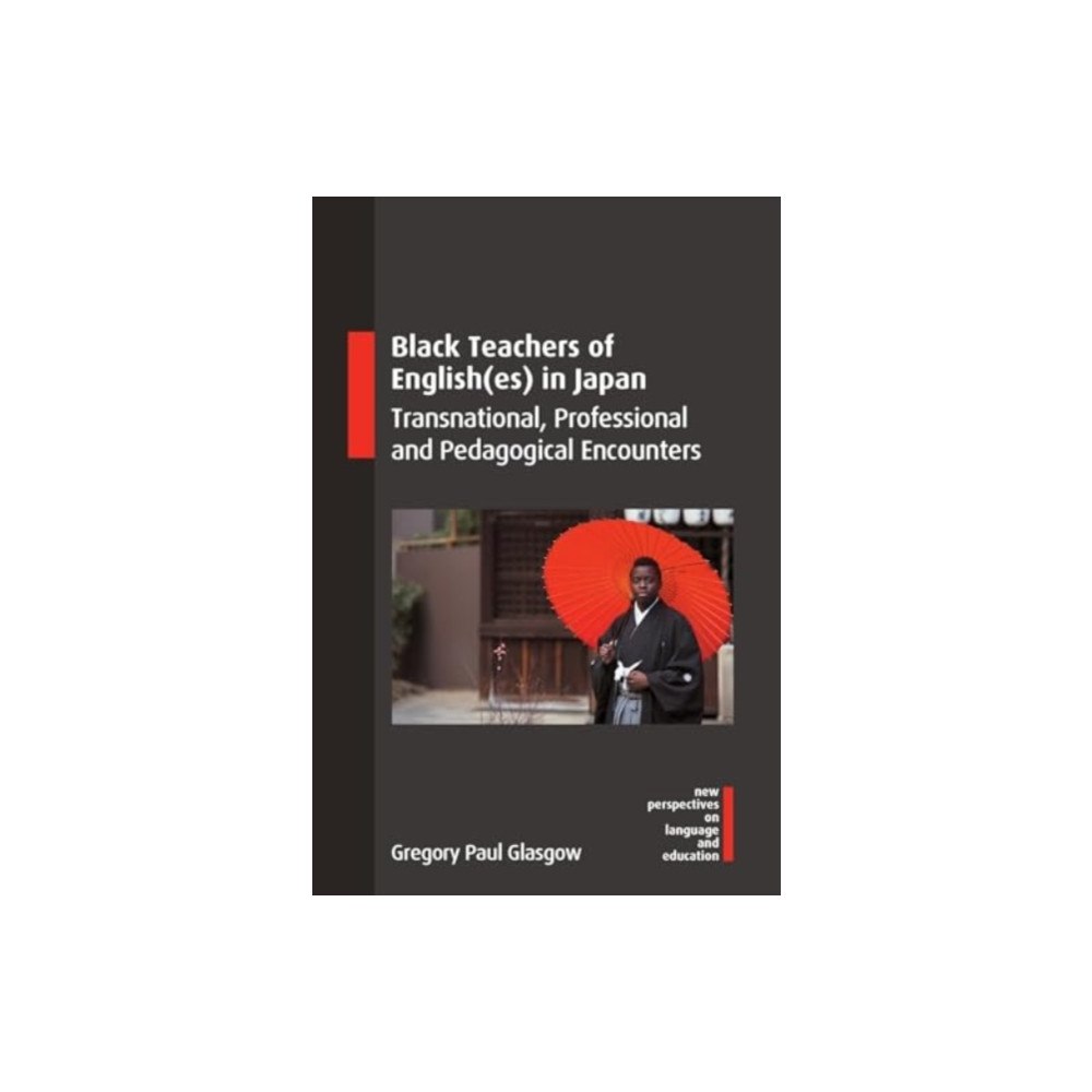 Multilingual Matters Black Teachers of English(es) in Japan (häftad, eng)