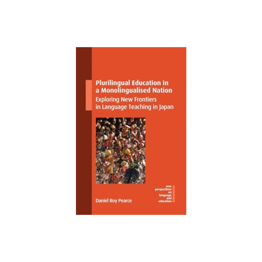 Multilingual Matters Plurilingual Education in a Monolingualised Nation (inbunden, eng)
