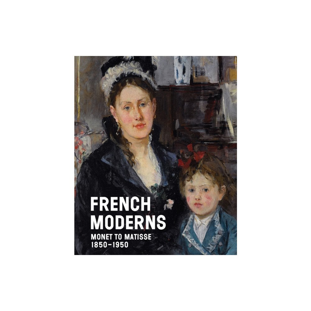 Scala Publishers Ltd French Moderns (inbunden, eng)