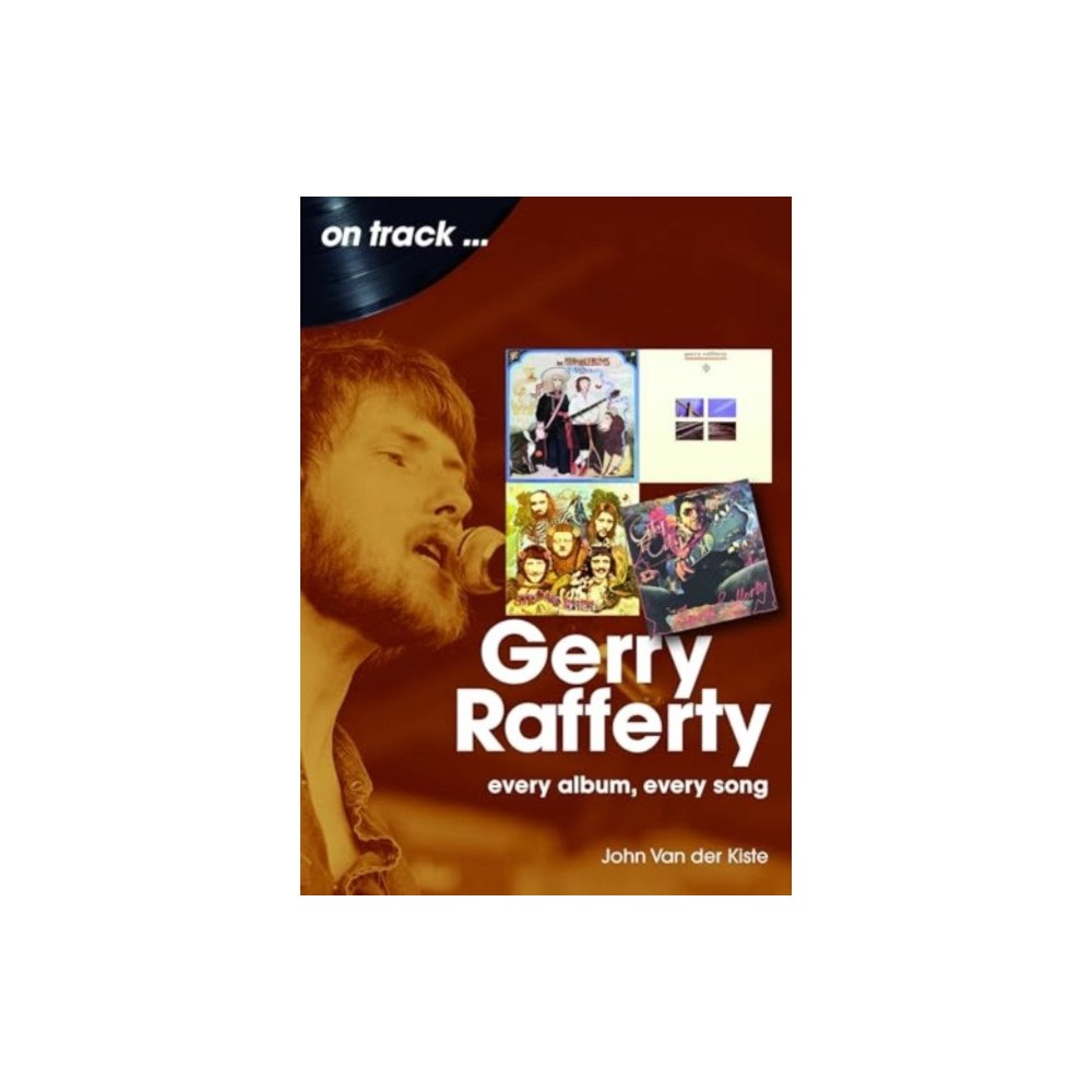 Sonicbond Publishing Gerry Rafferty On Track (häftad, eng)