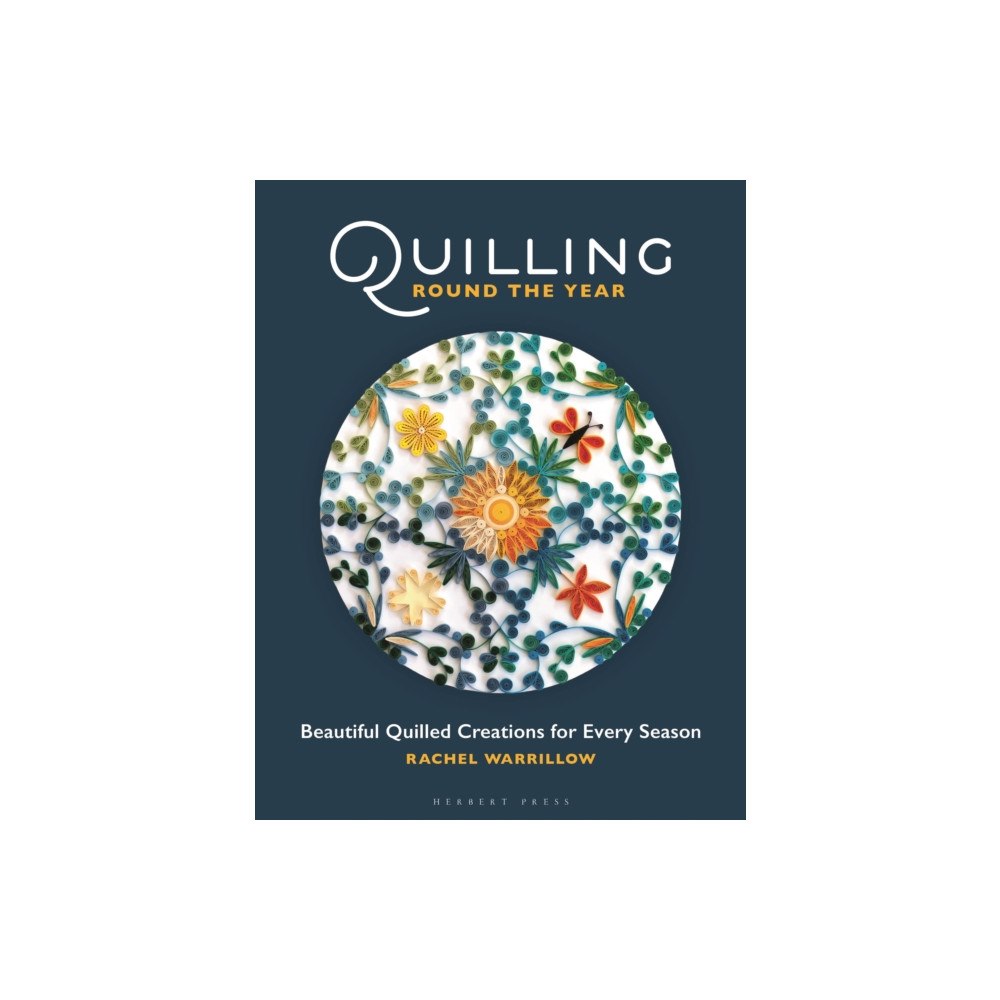 Bloomsbury Publishing PLC Quilling Round the Year (häftad, eng)