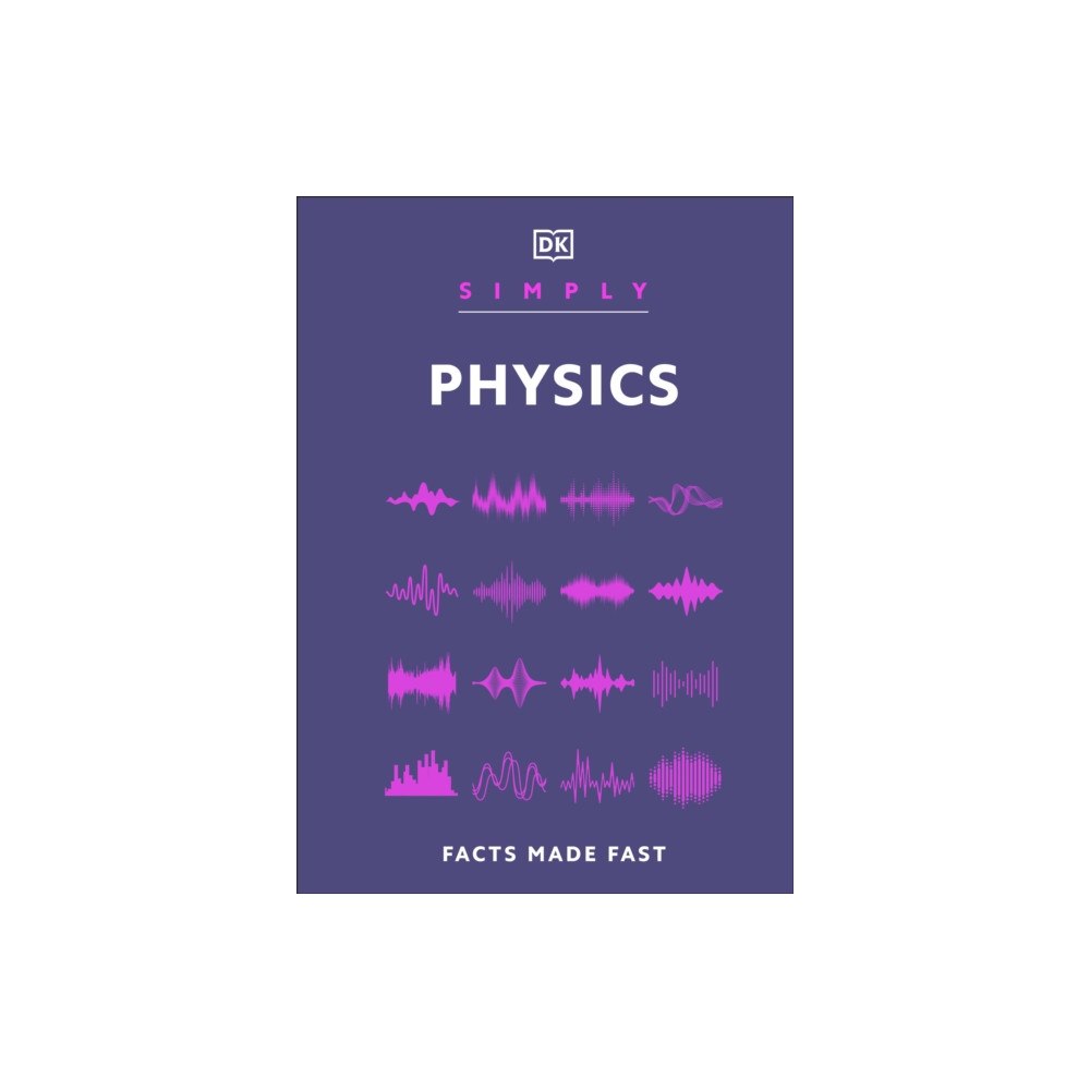 Dorling Kindersley Ltd Simply Physics (inbunden, eng)