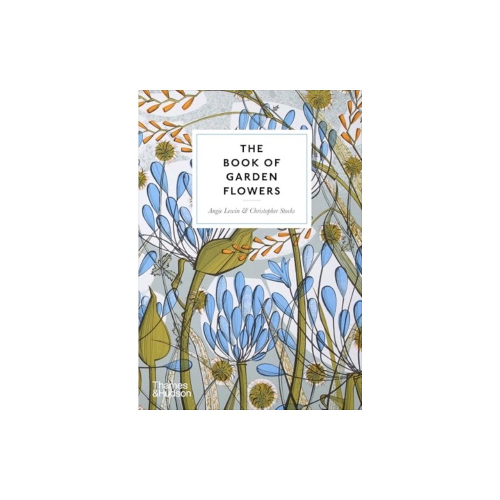 Thames & Hudson Ltd The Book of Garden Flowers (inbunden, eng)