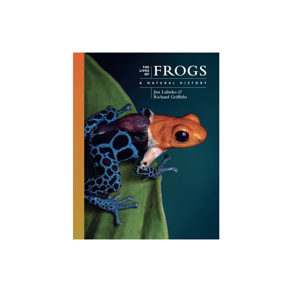 Princeton University Press The Lives of Frogs (inbunden, eng)