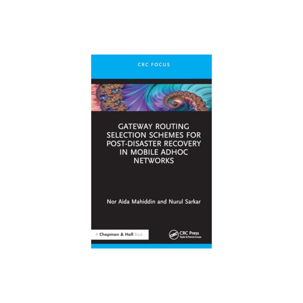 Taylor & francis ltd Gateway Routing Selection Schemes for Post-Disaster Recovery in Mobile Ad Hoc Networks (inbunden, eng)