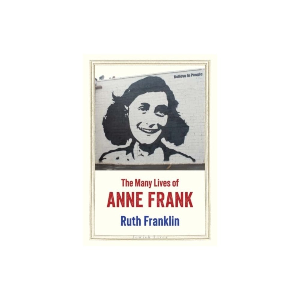 Yale university press The Many Lives of Anne Frank (inbunden, eng)