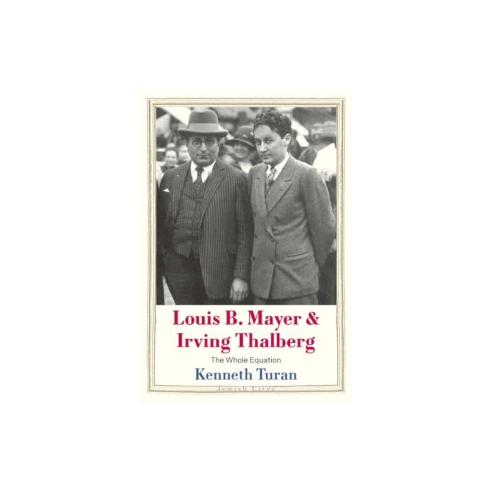 Yale university press Louis B. Mayer and Irving Thalberg (inbunden, eng)