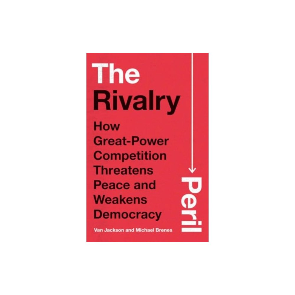 Yale university press The Rivalry Peril (inbunden, eng)