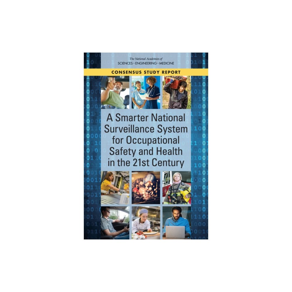 National Academies Press A Smarter National Surveillance System for Occupational Safety and Health in the 21st Century (häftad, eng)