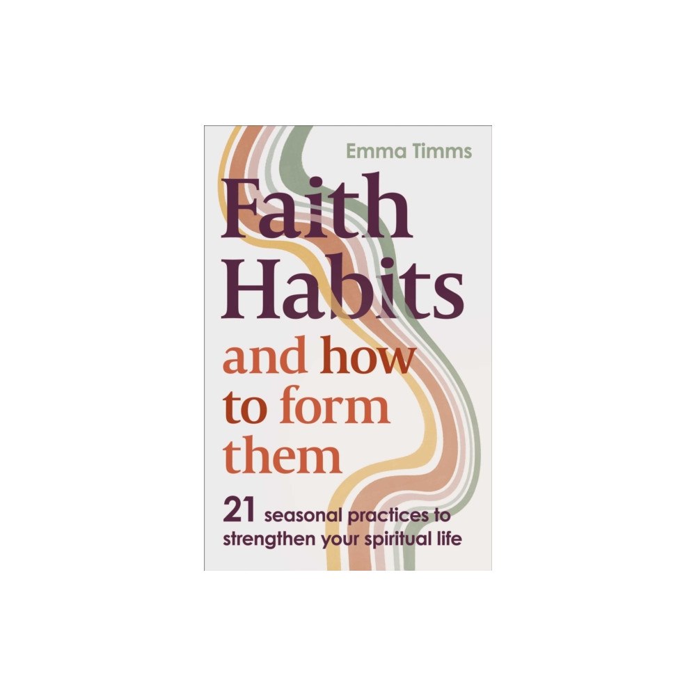 Spck publishing Faith Habits and How To Form Them (häftad, eng)