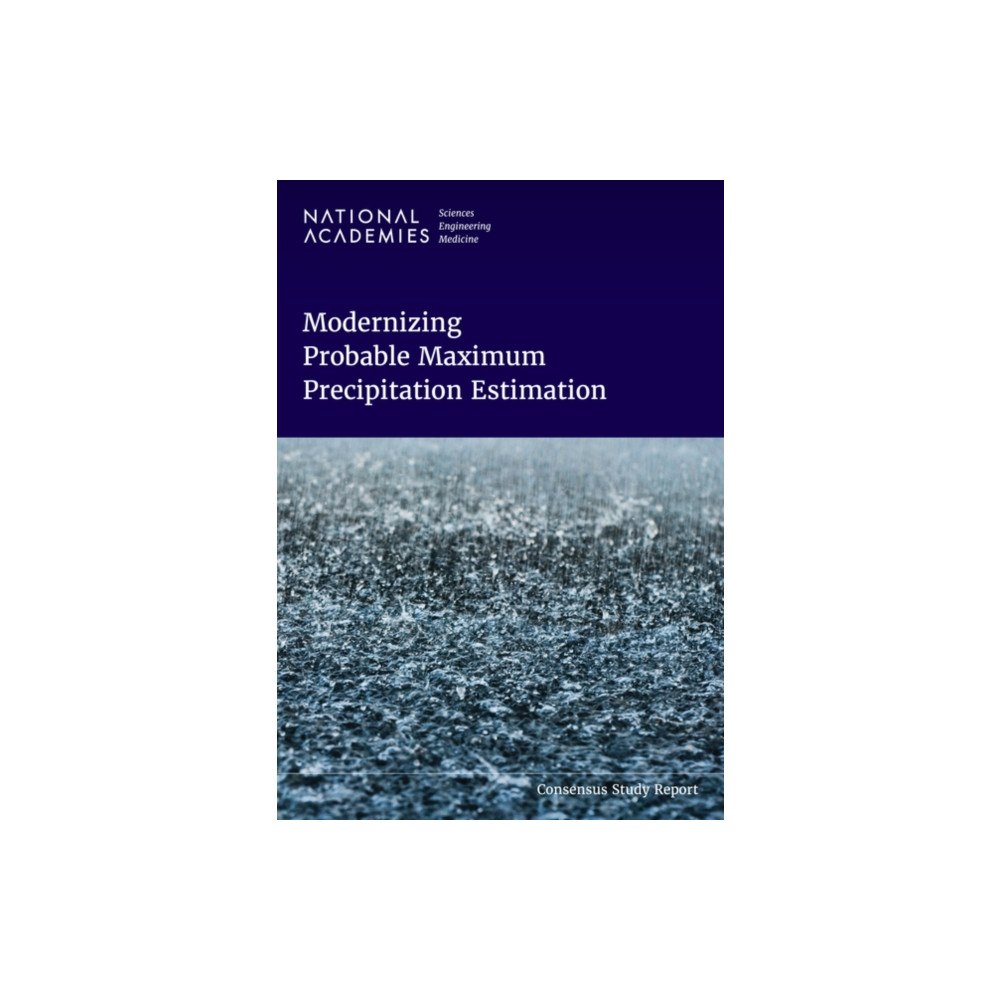 National Academies Press Modernizing Probable Maximum Precipitation Estimation (häftad, eng)