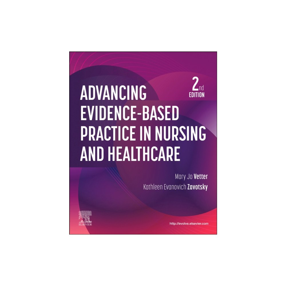 Elsevier - Health Sciences Division Advancing Evidence-Based Practice in Nursing and Healthcare (häftad, eng)