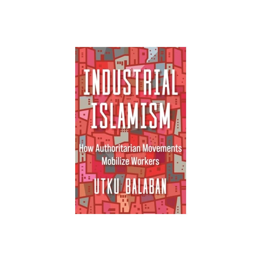University of california press Industrial Islamism (häftad, eng)