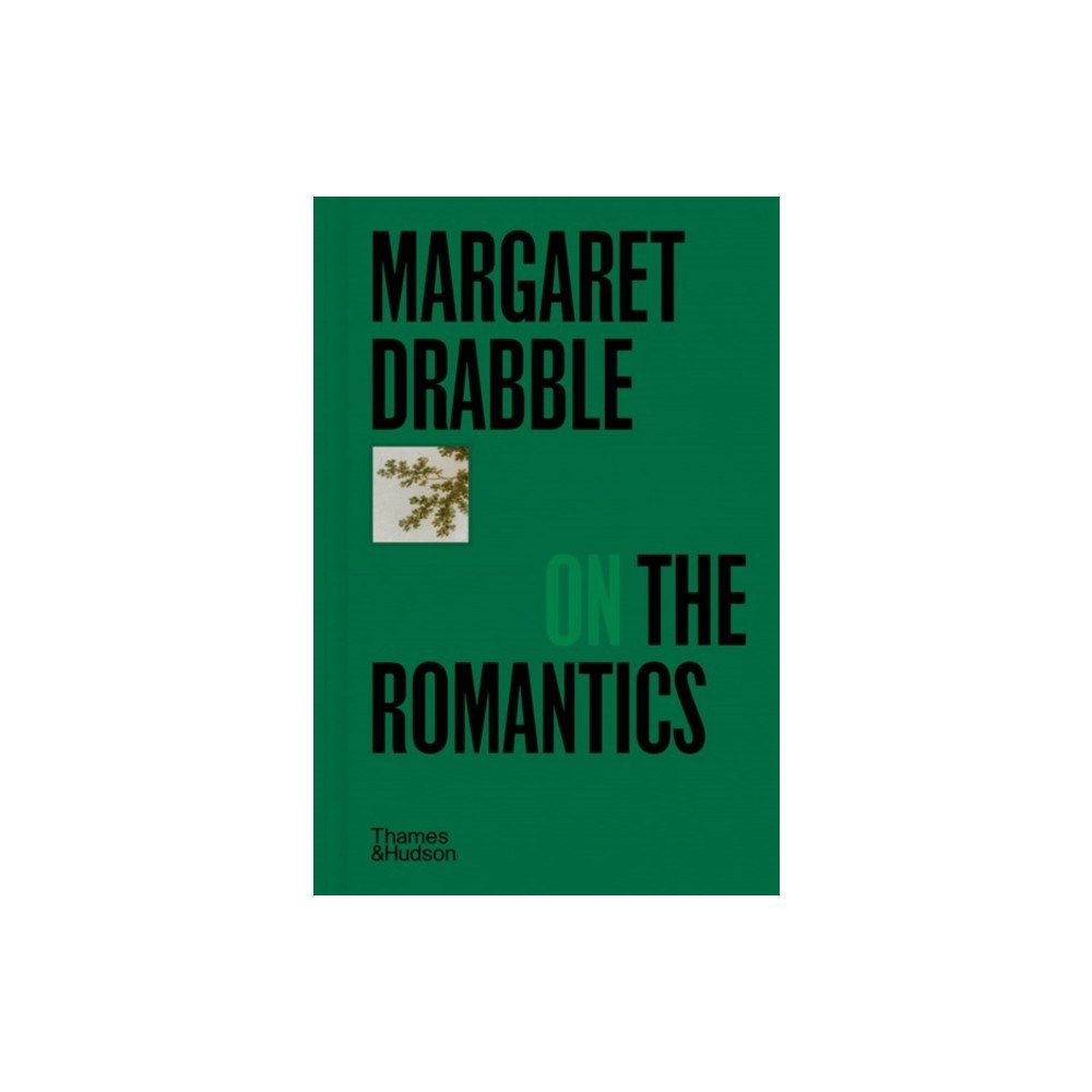 Thames & Hudson Ltd Margaret Drabble on the Romantics (inbunden, eng)