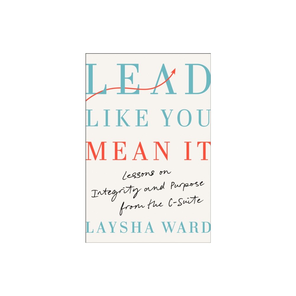 Random House USA Inc Lead Like You Mean It (inbunden, eng)