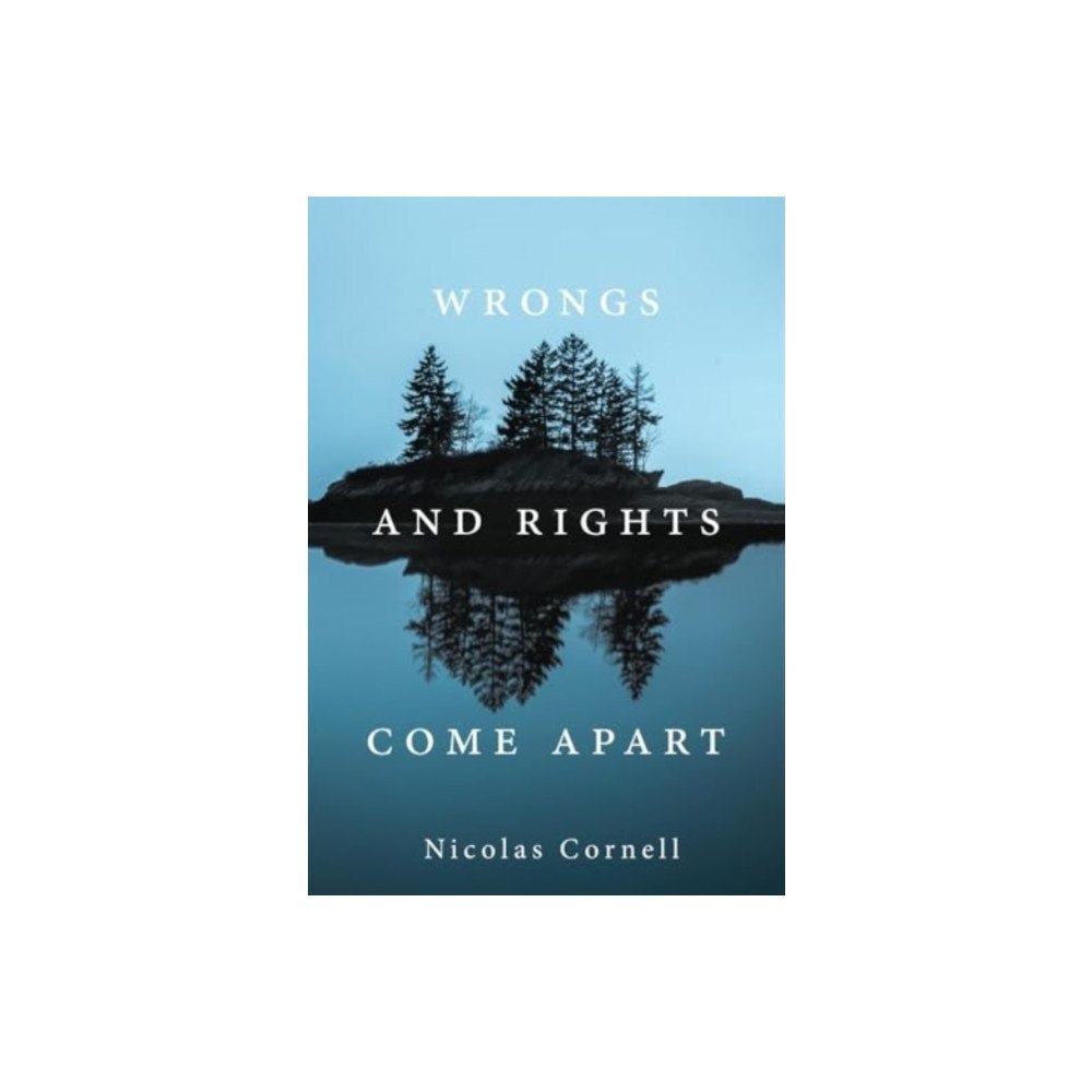 Harvard university press Wrongs and Rights Come Apart (inbunden, eng)