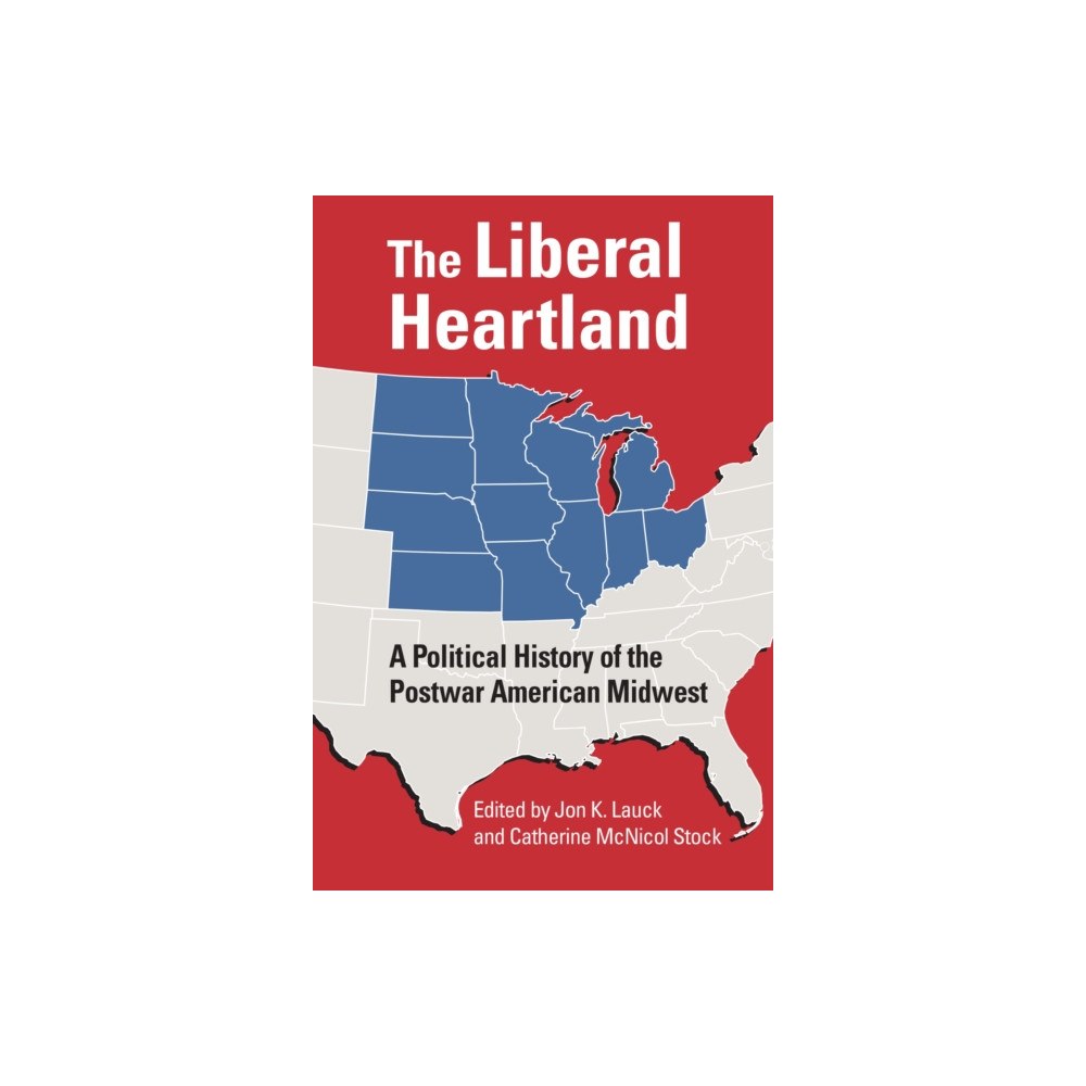 University Press of Kansas The Liberal Heartland (häftad, eng)