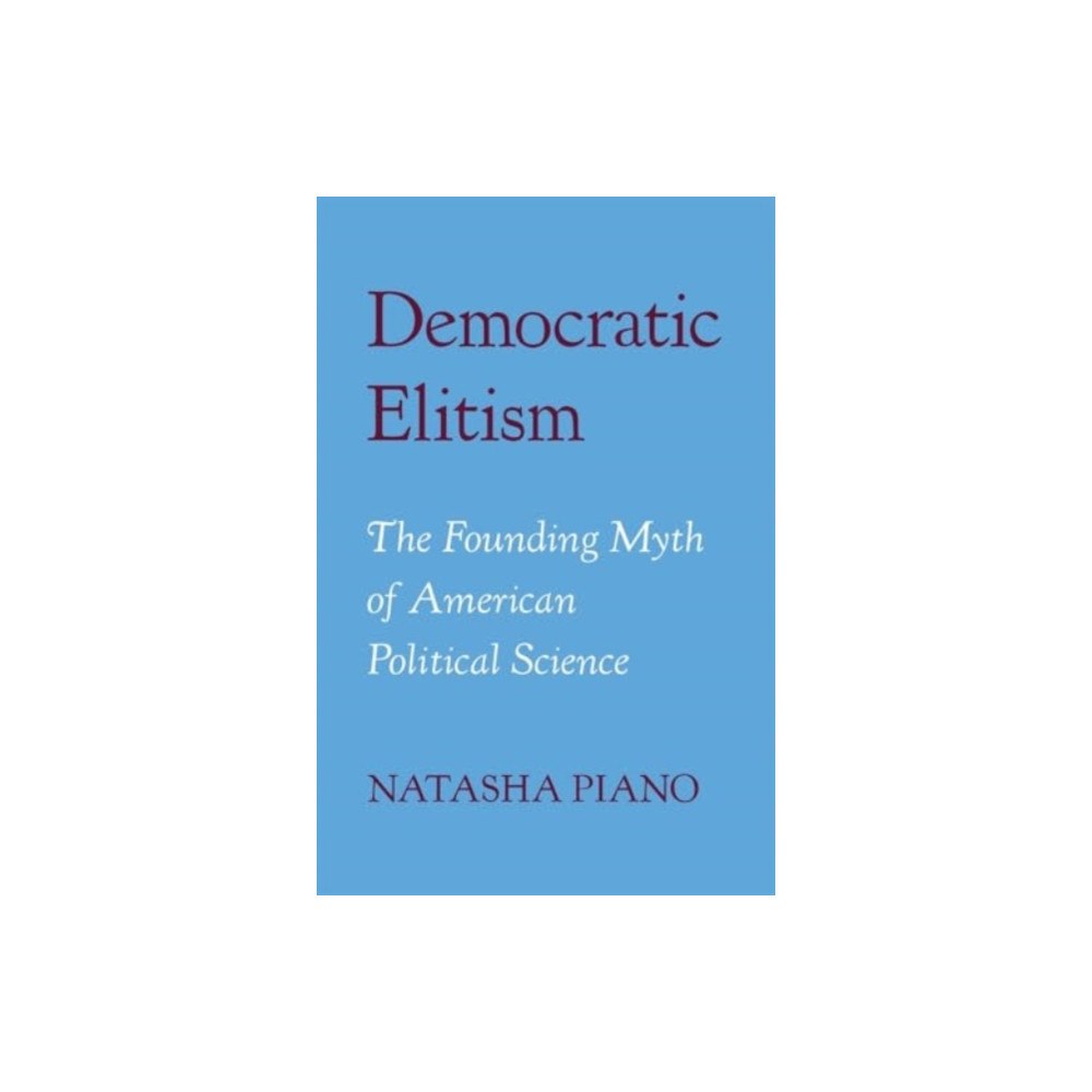 Harvard university press Democratic Elitism (inbunden, eng)