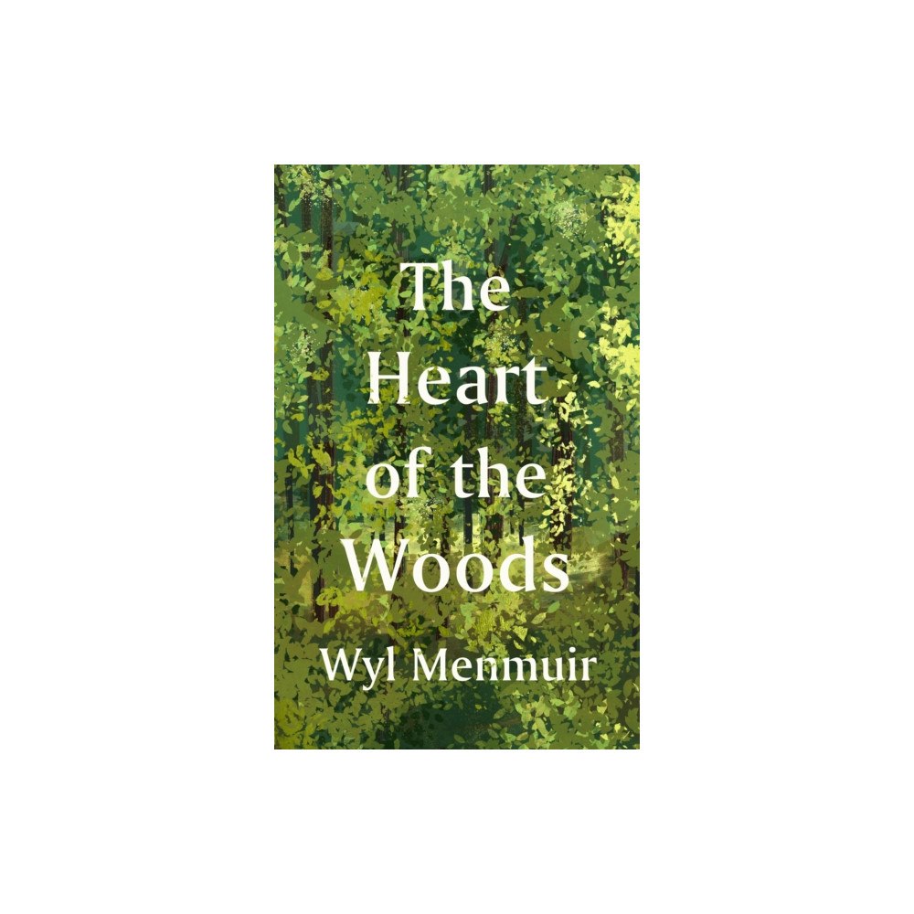 Quarto Publishing Plc The Heart of the Woods (häftad, eng)