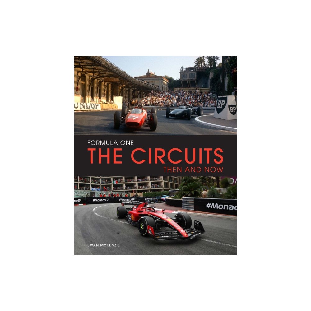 Quarto Publishing Plc Formula One The Circuits: Then and Now (inbunden, eng)