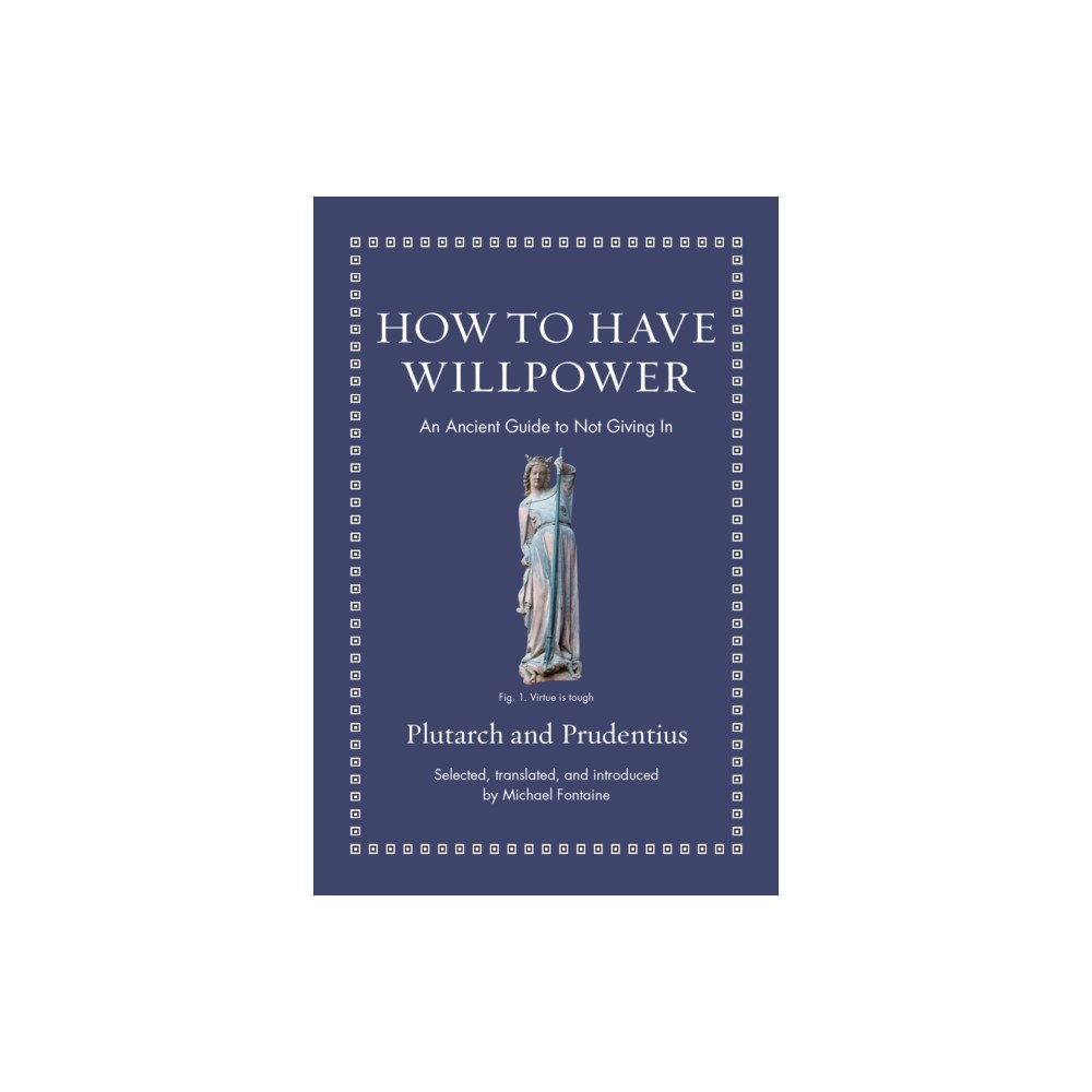 Princeton University Press How to Have Willpower (inbunden, eng)