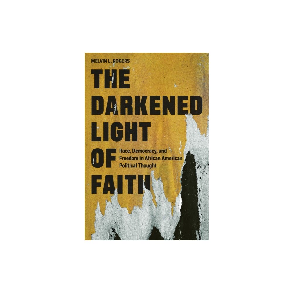 Princeton University Press The Darkened Light of Faith (häftad, eng)