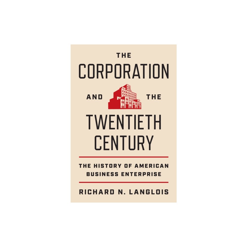 Princeton University Press The Corporation and the Twentieth Century (häftad, eng)