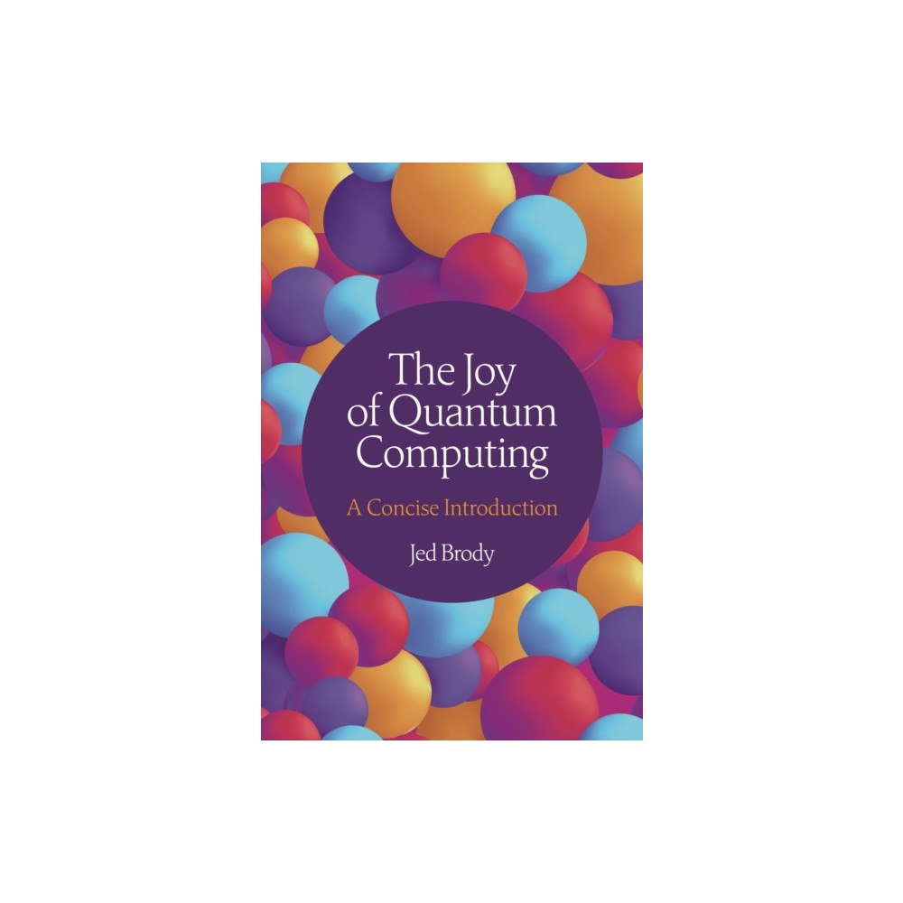 Princeton University Press The Joy of Quantum Computing (häftad, eng)