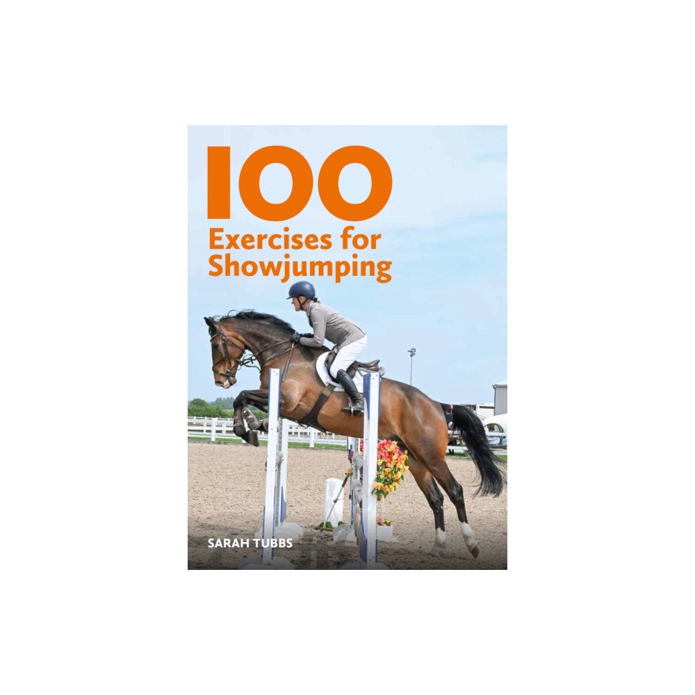 The Crowood Press Ltd 100 Exercises for Showjumping (häftad, eng)