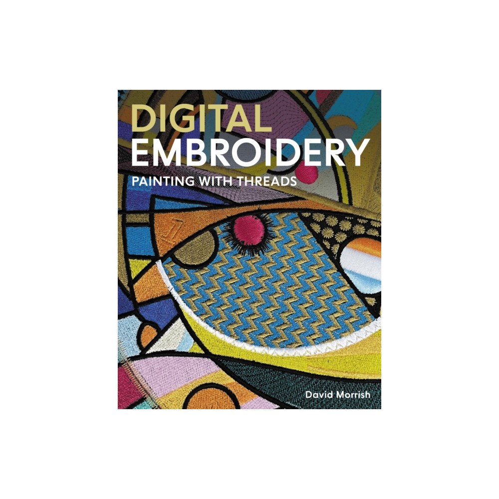 The Crowood Press Ltd Digital Embroidery (häftad, eng)