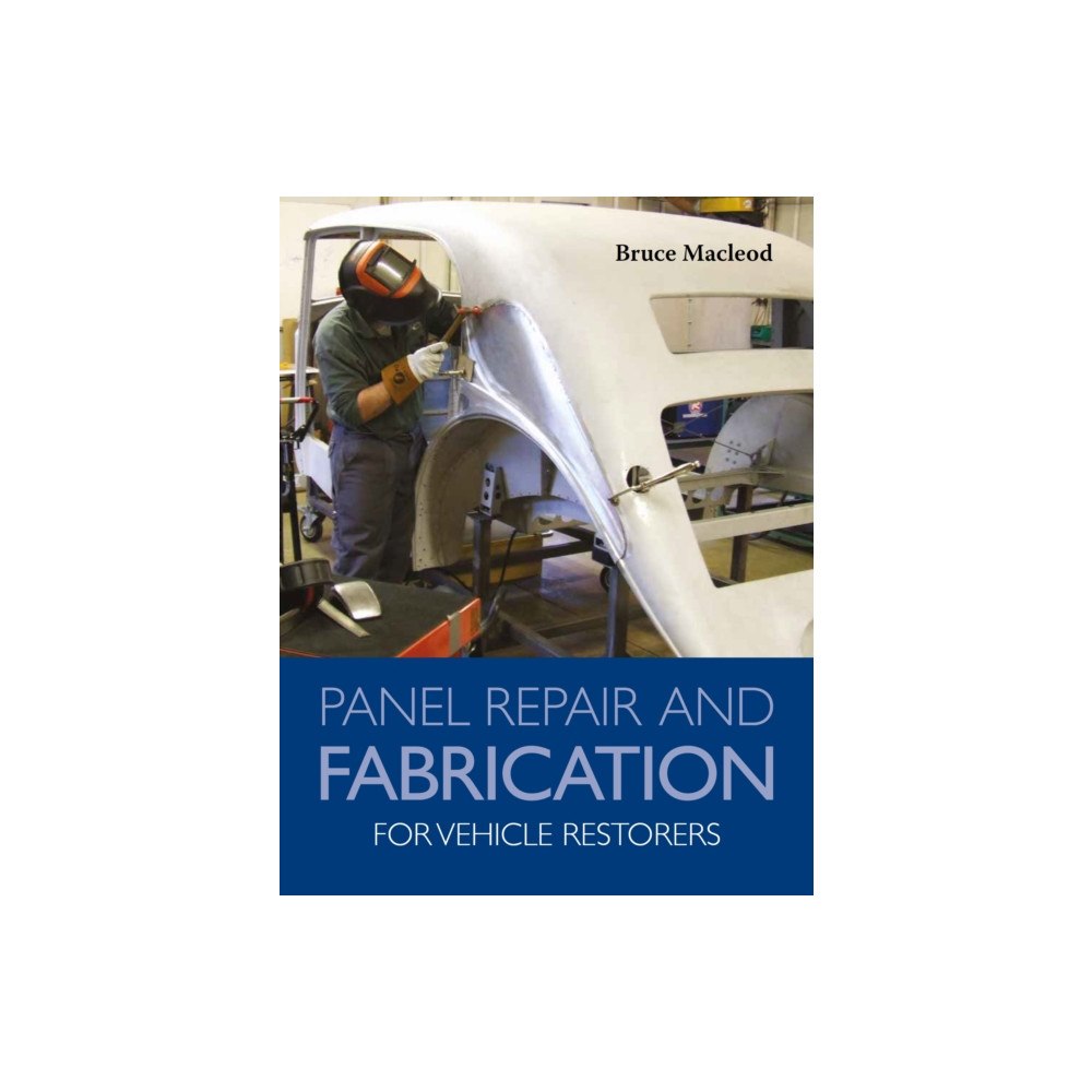 The Crowood Press Ltd Panel Repair and Fabrication for Vehicle Restorers (häftad, eng)