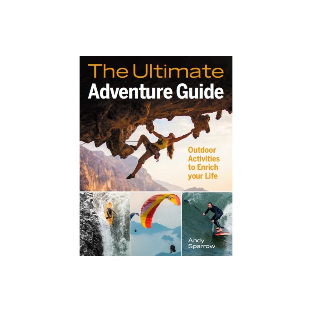 The Crowood Press Ltd Ultimate Adventure Guide (häftad, eng)