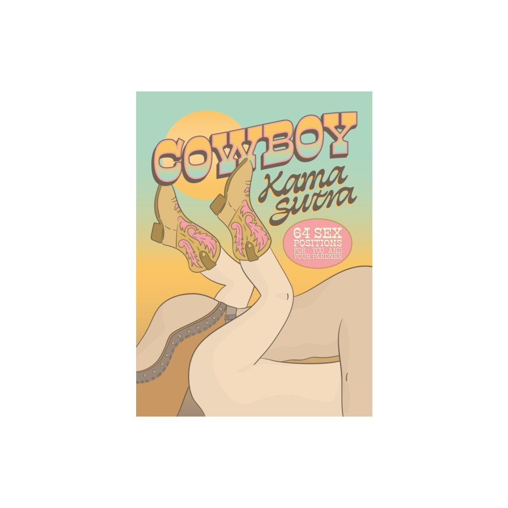 Quarto Publishing Group USA Inc Cowboy Kama Sutra (inbunden, eng)