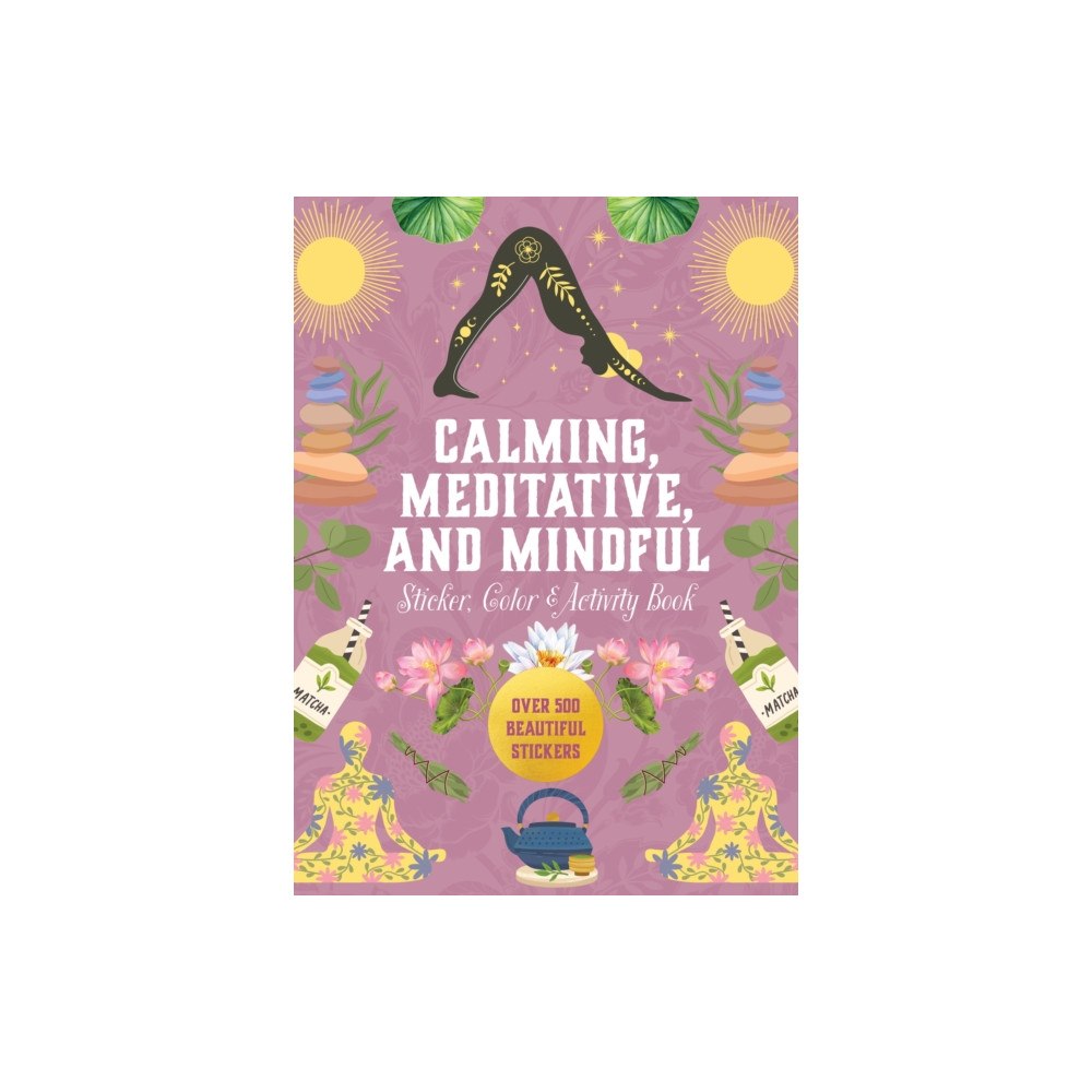Quarto Publishing Group USA Inc Calming, Meditative and Mindful Sticker, Color & Activity Book (inbunden, eng)