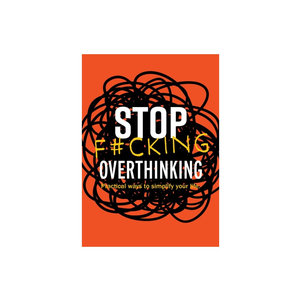 Quarto Publishing Group USA Inc Stop F*cking Overthinking (häftad, eng)