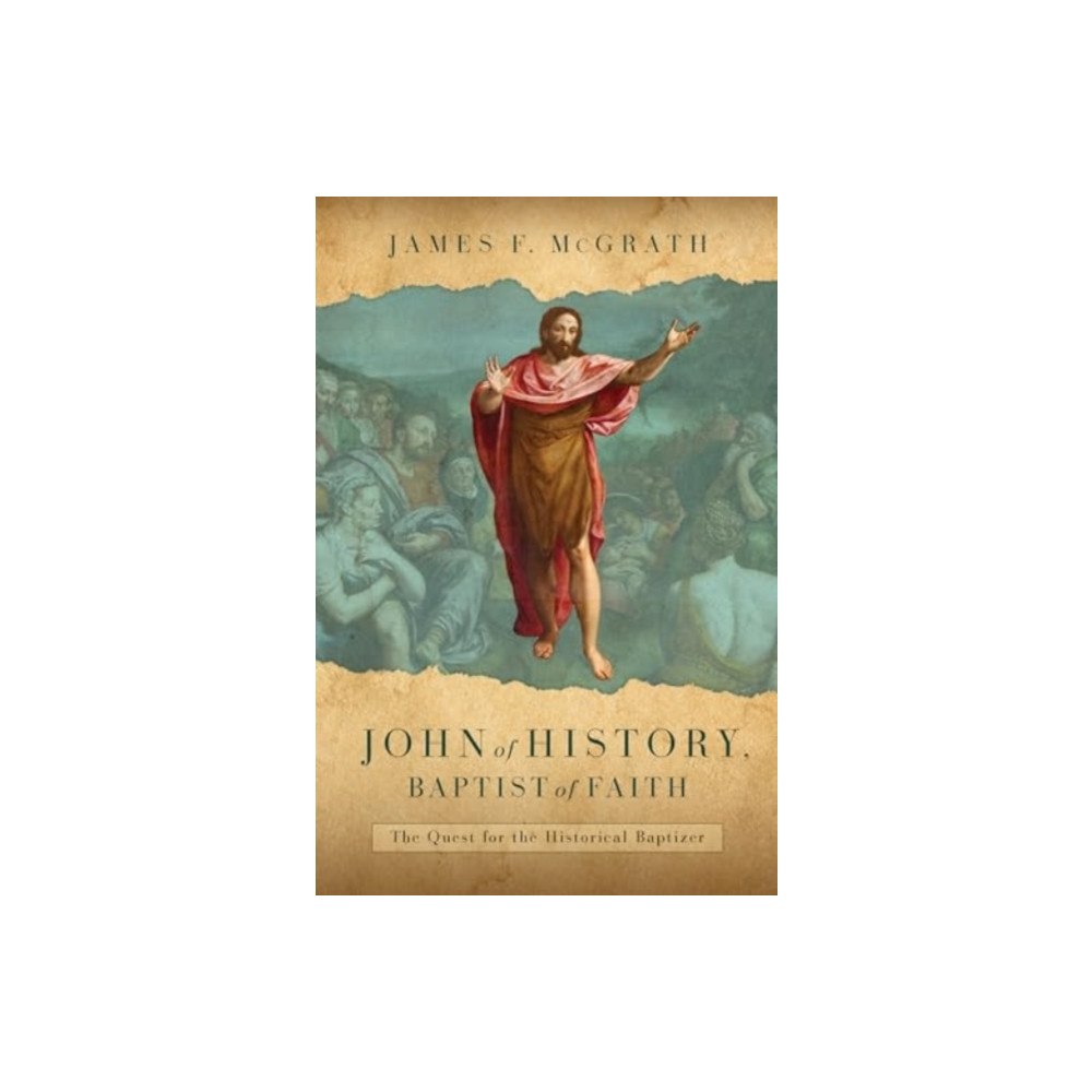 William b eerdmans publishing co John of History, Baptist of Faith (inbunden, eng)