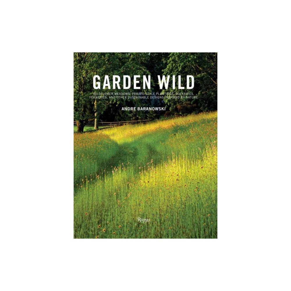 Rizzoli International Publications Garden Wild (inbunden, eng)