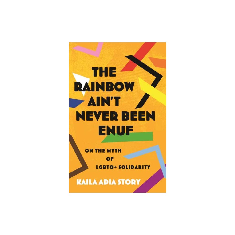 Beacon Press Rainbow Ain't Never Been Enuf,The (inbunden, eng)