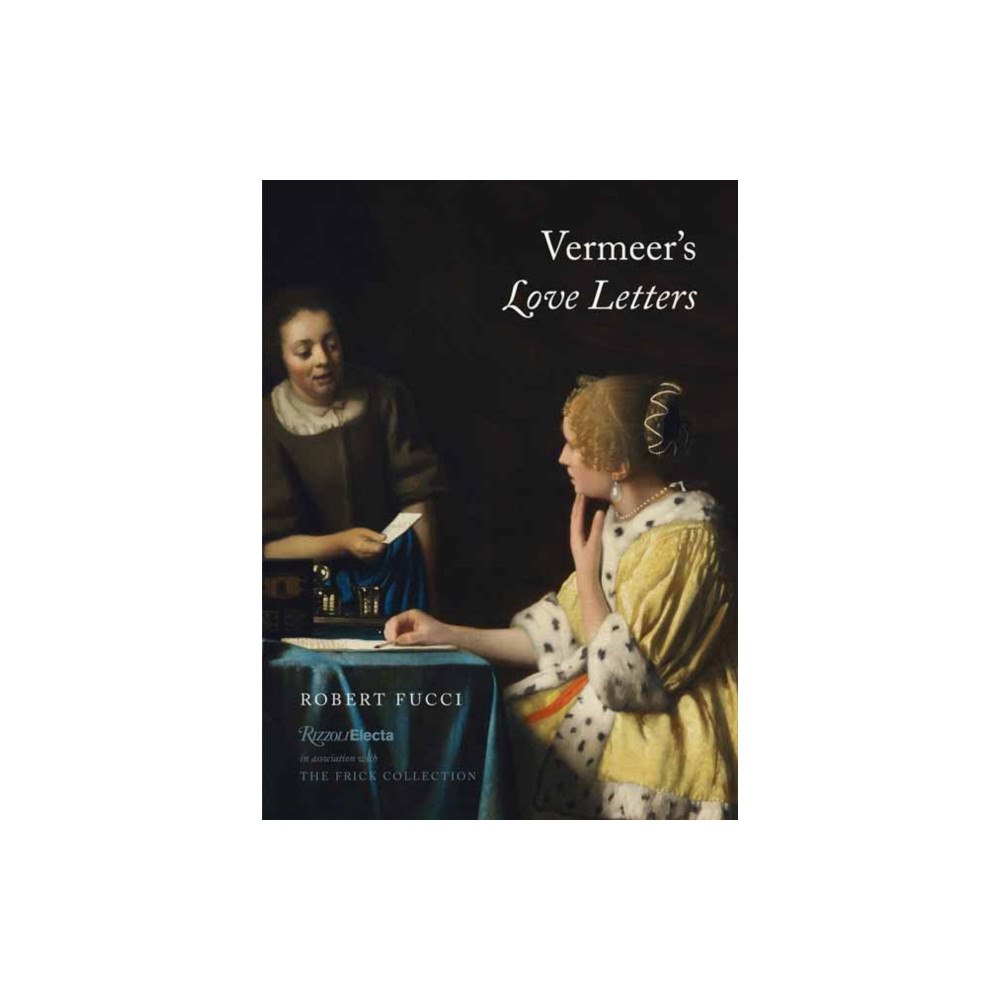 Rizzoli International Publications Vermeer's Love Letters (inbunden, eng)
