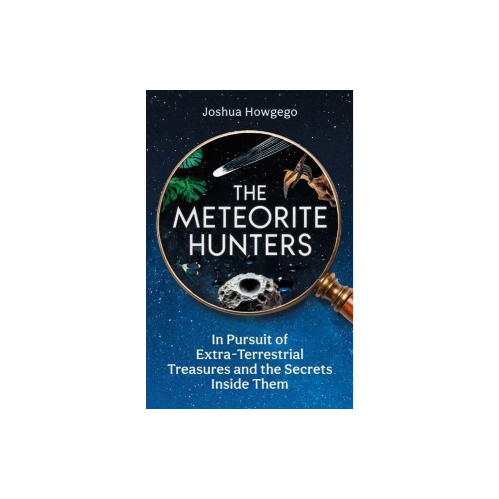 Oneworld Publications The Meteorite Hunters (inbunden, eng)