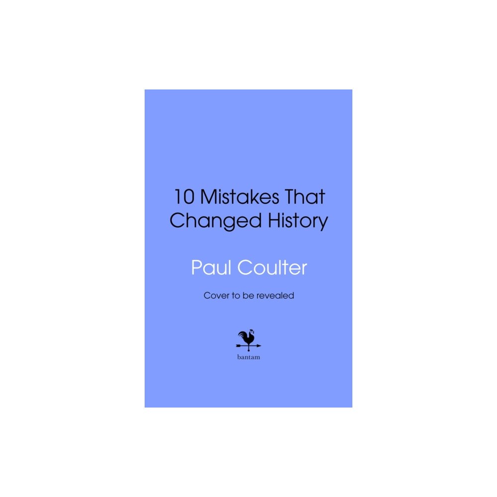 Transworld publishers ltd 10 Mistakes That Changed History (inbunden, eng)