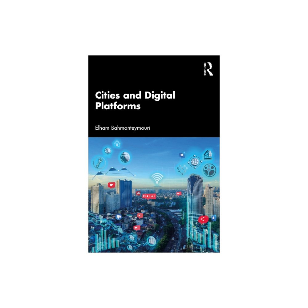 Taylor & francis ltd Cities and Digital Platforms (häftad, eng)