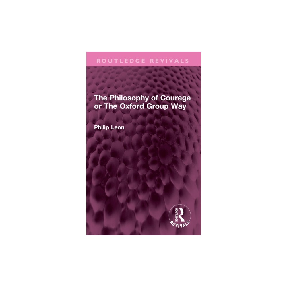 Taylor & francis ltd The Philosophy of Courage or The Oxford Group Way (häftad, eng)