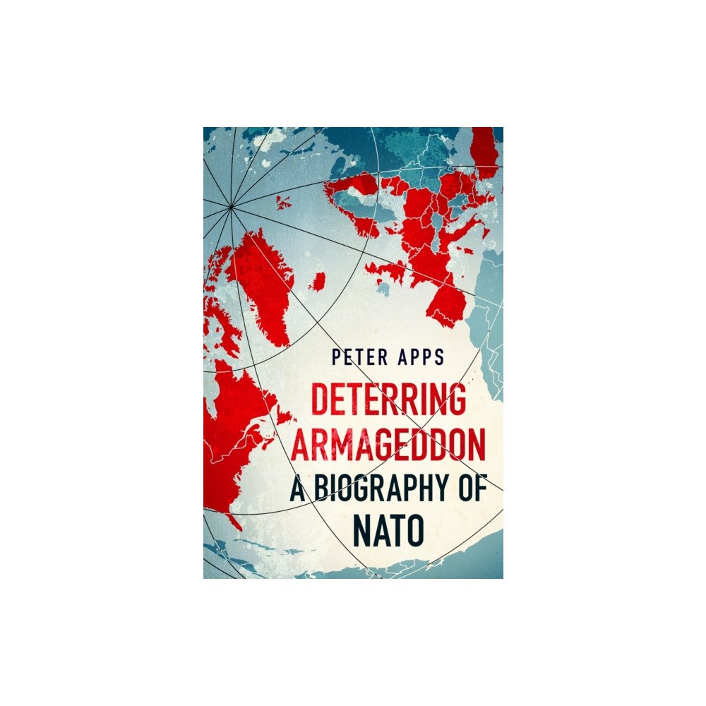 Headline Publishing Group Deterring Armageddon: A Biography of NATO (häftad, eng)