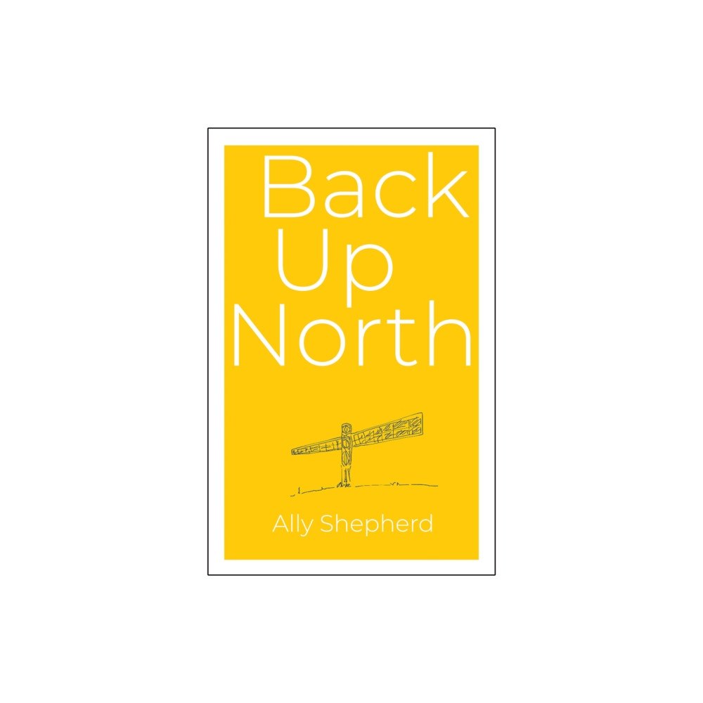 Scratching Shed Publishing Ltd Back Up North (häftad, eng)