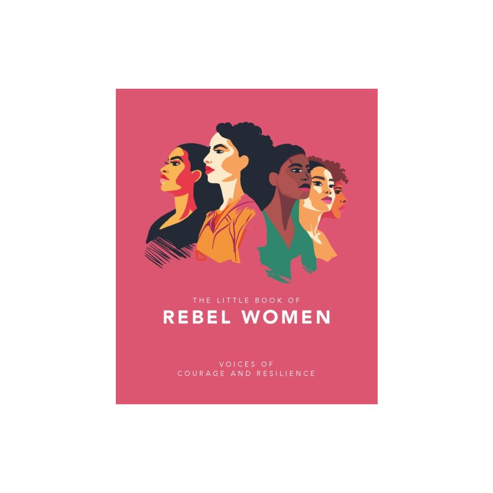 Headline Publishing Group The Little Book of Rebel Women (inbunden, eng)