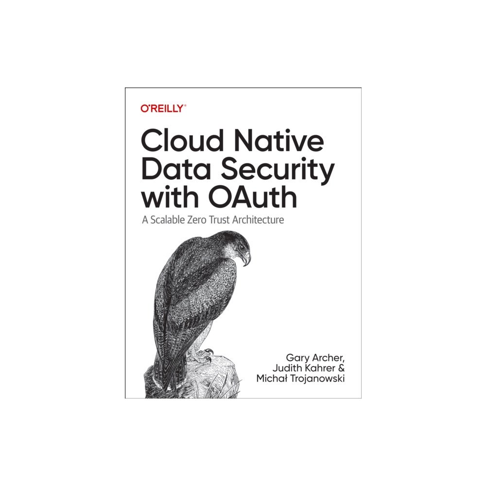 O'Reilly Media Cloud Native Data Security with Oauth (häftad, eng)