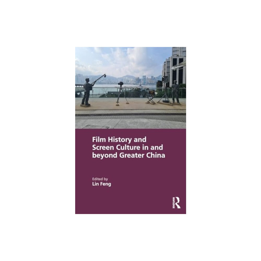 Taylor & francis ltd Film History and Screen Culture in and beyond Greater China (häftad, eng)